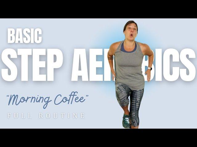 BASIC Step Aerobics Routine | Beginner and All-Level | Cardio Workout | Morning Coffee | 125 BPM