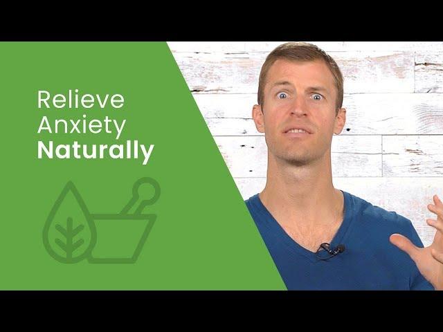 How to Relieve Anxiety Naturally | Dr. Josh Axe