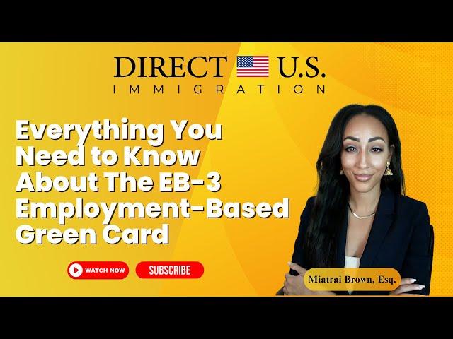 Everything You Need to Know About The EB3 Employment Based Green Card