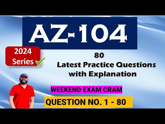 Azure Administrator (AZ-104) Exam Cram | 80 Practice Questions with detailed explanations |  #az104
