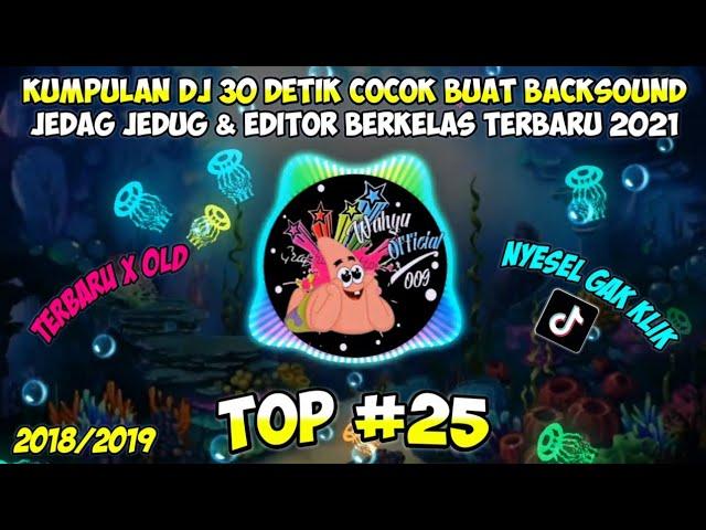 Kumpulan Dj 30 Detik Terbaru Cocok Buat Backsound Jedag Jedug | Dj Terbaru Dan Dj Old 2018/2019