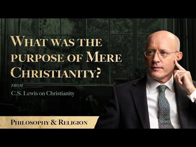 What was the purpose of Mere Christianity?