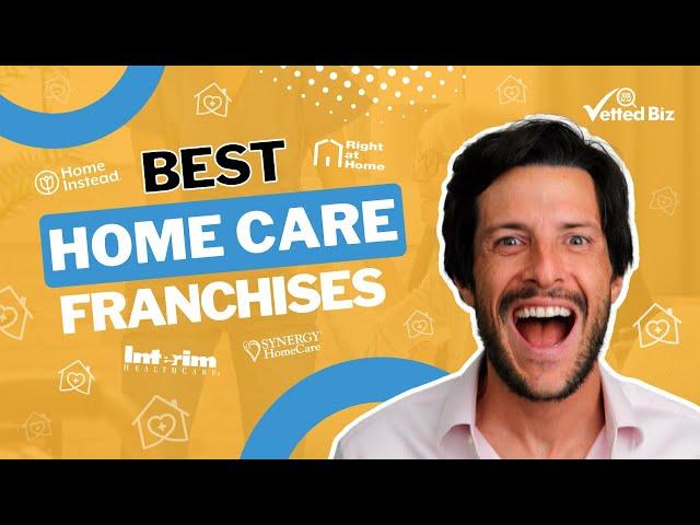 INSIDE The $115B+ Home CARE Franchise Industry | TOP 5 Best Home Care FRANCHISES for 2024