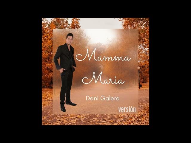 #DaniGalera - MAMMA MARIA (Cover)