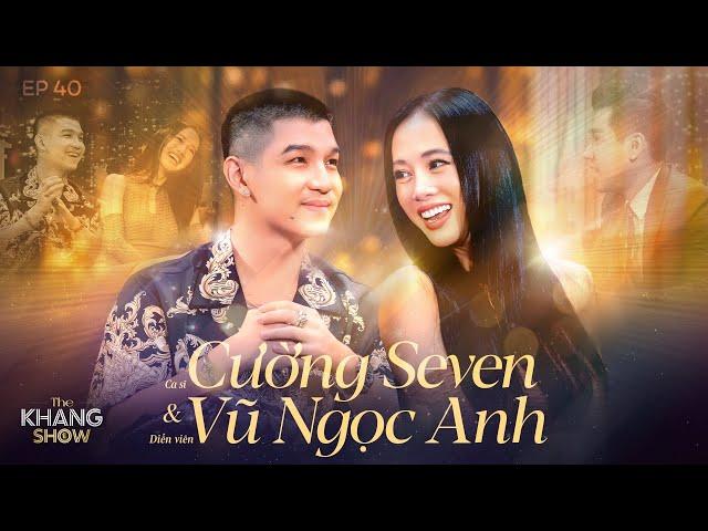 Ep 40|Cuong Seven - Vu Ngoc Anh: When we're in love, I suggested Cuong to live together to save time