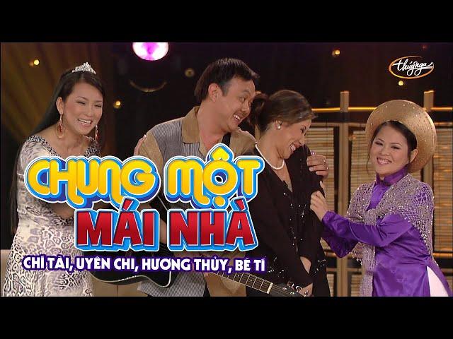 Hài Kịch "Chung Một Mái Nhà" | PBN 91 | Chí Tài, Hương Thủy, Bé Tí, Uyên Chi