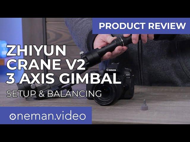 Zhiyun-Tech Crane v2 3-Axis Gimbal - Product Review - Setup