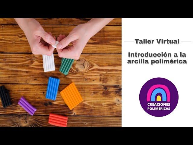 Taller Virtual - Introducción a la arcilla polimérica: conceptos básicos