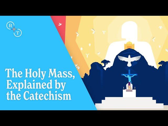 The Holy Mass, Explained by the Catechism