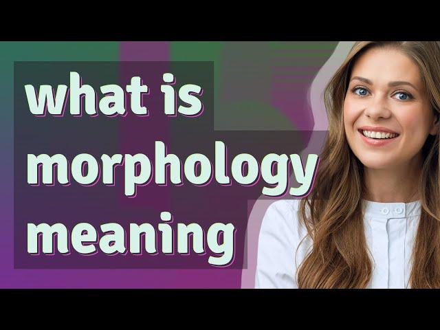 Morphology | meaning of Morphology