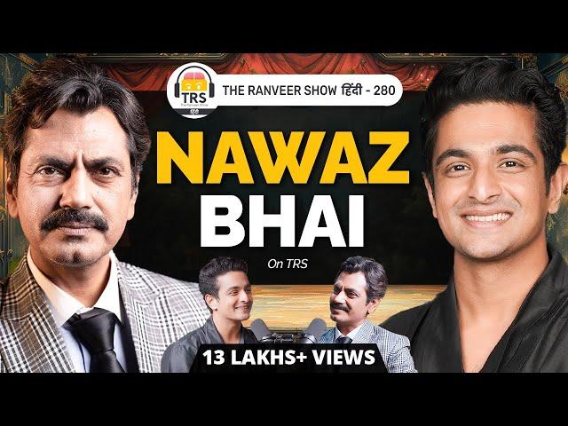 HUMBLE BOLLYWOOD STAR Nawaz Bhai On Art, Acting, Addiction, Struggle & Life | TRS हिंदी 280