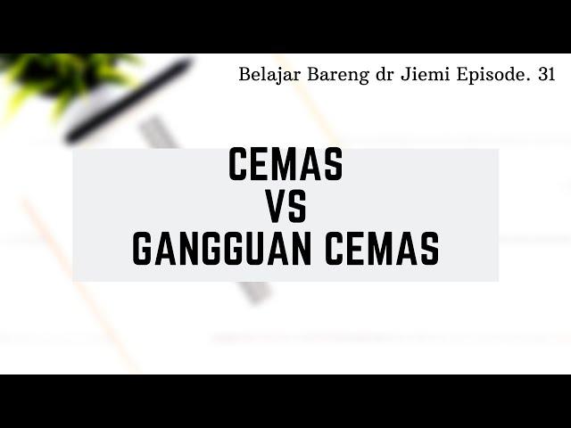 Cemas Vs Gangguan Cemas