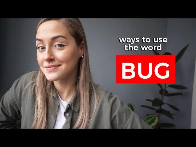 How To Use Bug