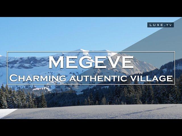 Megève - An Authentic village with timeless charm - LUXE.TV