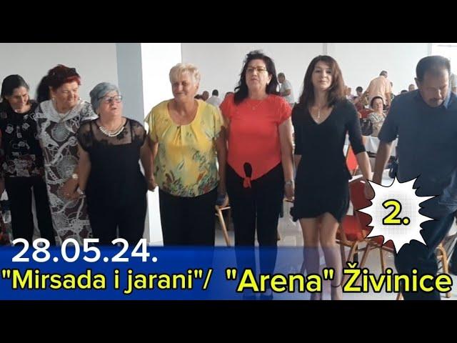 SIJELO ZA PENZIONERE, 2.DIO, MUZIKA: "MIRSADA I JARANI", "ARENA" ŽIVINICE, 28.05.24.