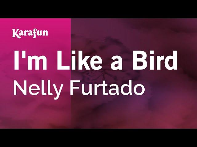 I'm Like a Bird - Nelly Furtado | Karaoke Version | KaraFun