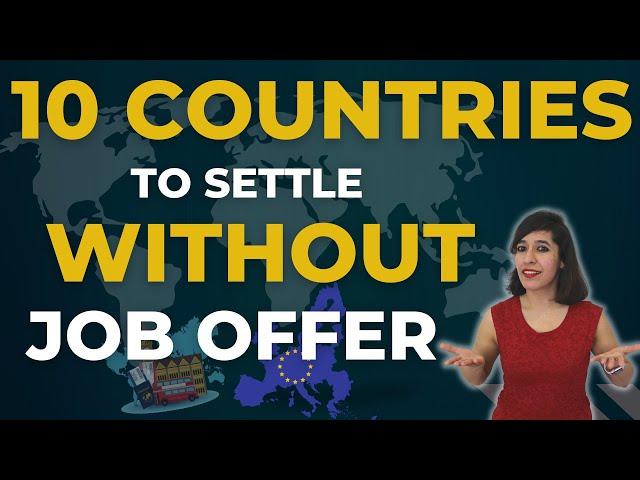 Top 10 countries to MIGRATE WITHOUT a JOB OFFER 2023 | Settle in 10 Countries with NO JOB OFFER