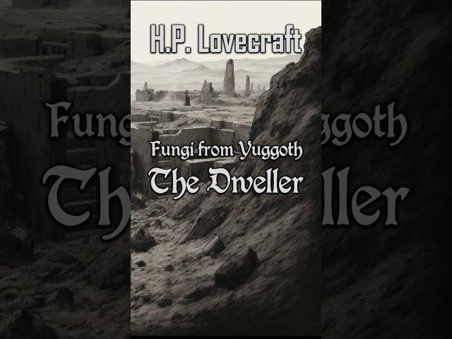Fungi from Yuggoth #31 The Dweller by H.P. Lovecraft | Cthulhu Mythos