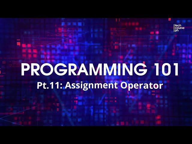 Assignment Operator | Programming 101 for Beginners using C++ (Part 11)