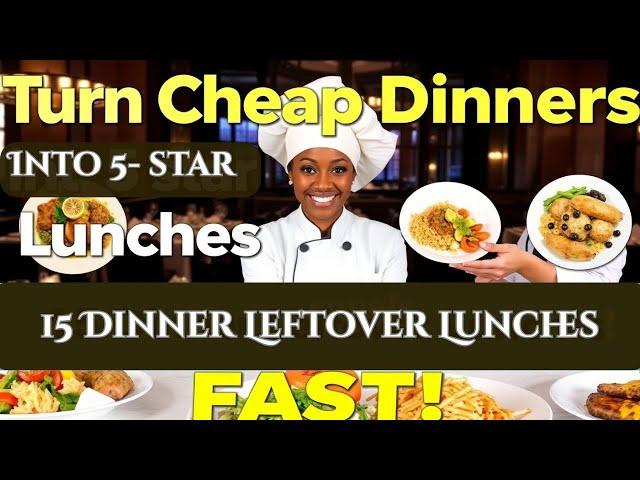 Turn Cheap Dinners into 5-Star Lunches FAST! |  15 Dinner Leftover Hacks