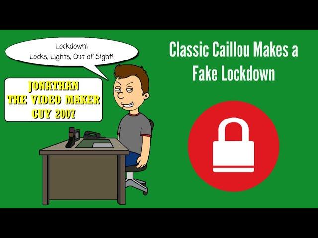 Classic Caillou Makes a Fake Lockdown