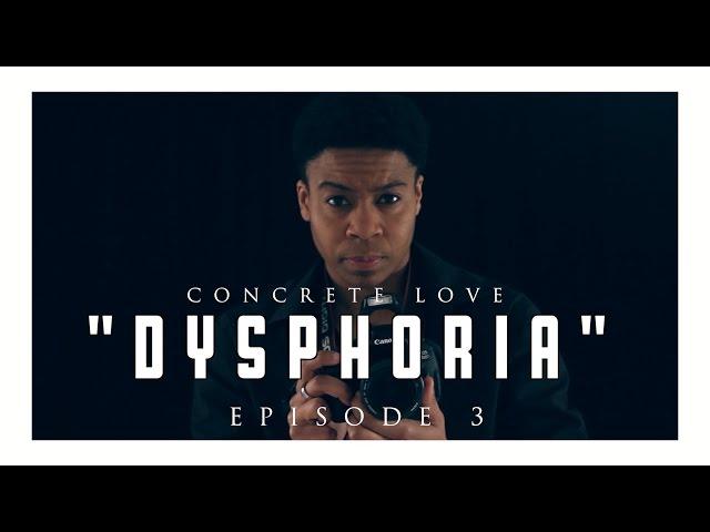 Concrete Love - Episode 3 - "DYSPHORIA" [MINISODE]
