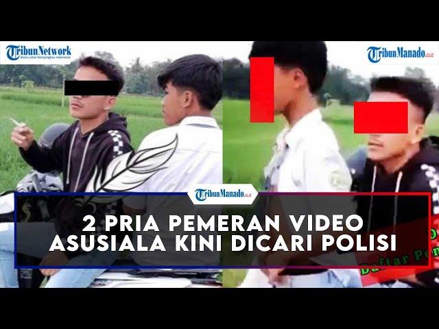 Dua Pria Pemeran Video Asusiala Penyuka Sesama Jenis, Kini Dicari Polisi