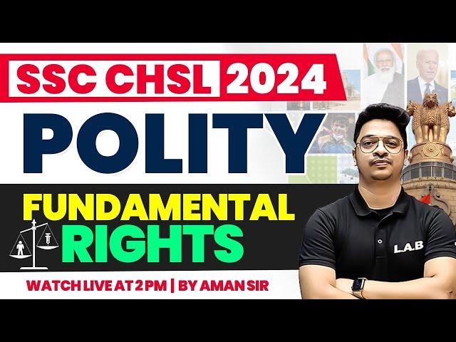 SSC CHSL POLITY CLASSES 2024 | FUNDAMENTAL RIGHTS IN HINDI | FUNDAMENTAL RIGHTS TRICKS BY AMAN SIR