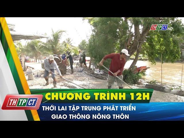 Thới Lai tập trung phát triển giao thông nông thôn | Cần Thơ TV