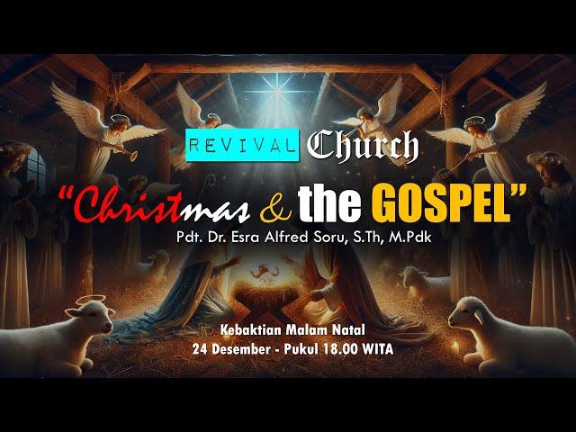 CHRISTMAS CELEBRATION | SELASA 24 DES 2024 | "CHRISTMAS & THE GOSPEL"| PDT. DR. ESRA ALFRED SORU