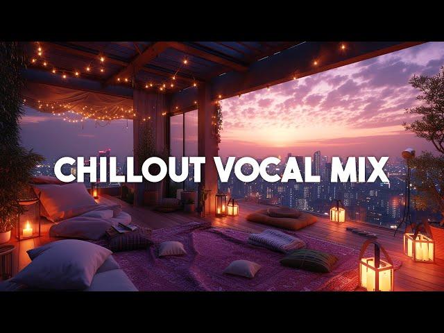 ELEGANT Music VOCAL CHILLOUT MIX, Ambient Vocal Chill