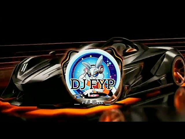 DJ FYP FULL BASS | ORIGINAL