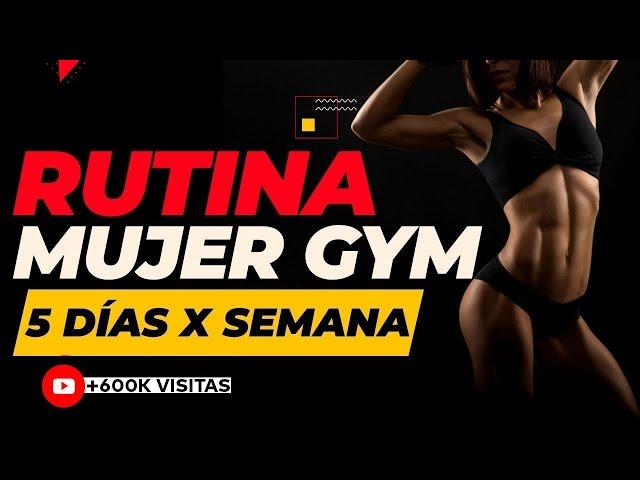 RUTINA MUJER GYM - 5 días por semana - NIVEL INTERMEDIO 