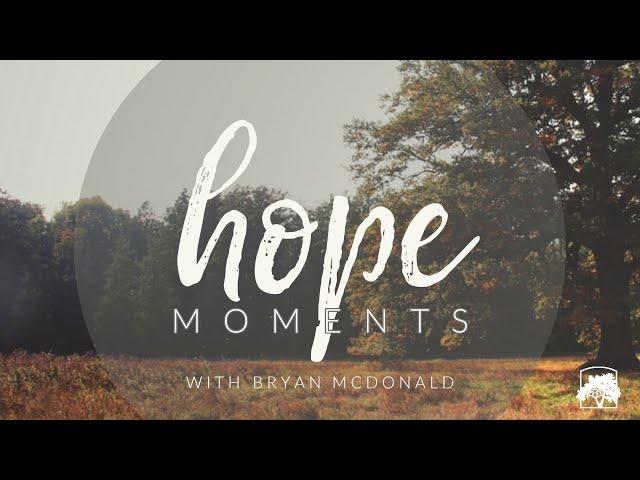 Hope Moments: Morning Worship with Bryan