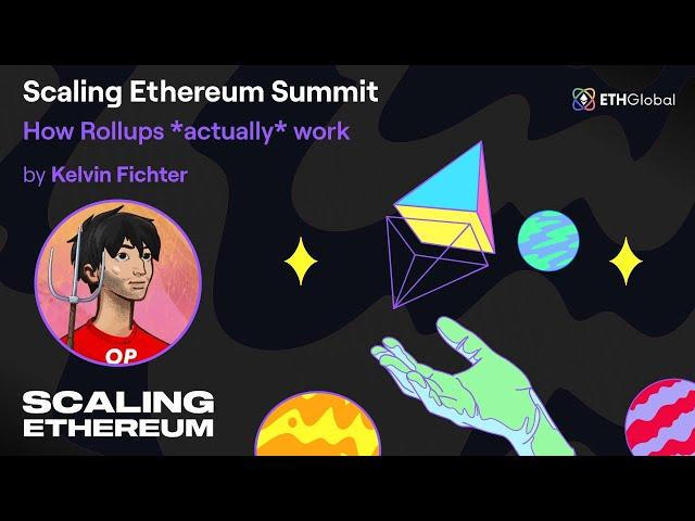 Scaling Ethereum Summit | How Rollups *actually* work - Kelvin Fichter