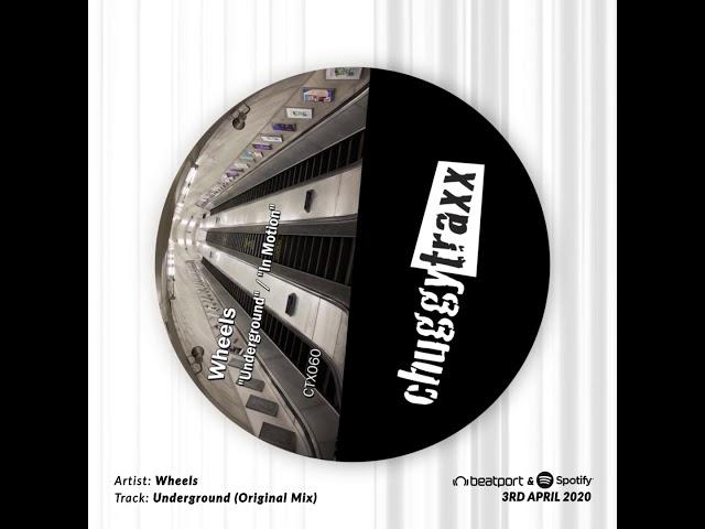 Wheels (UK) - "Underground" / "In Motion EP" incl. FreedomB Remix (Chuggy Traxx)