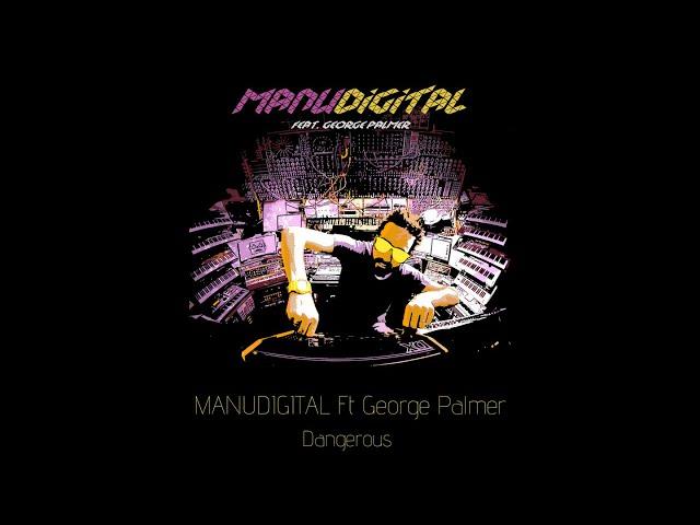 MANUDIGITAL - Dangerous Ft. George Palmer (Official Audio)