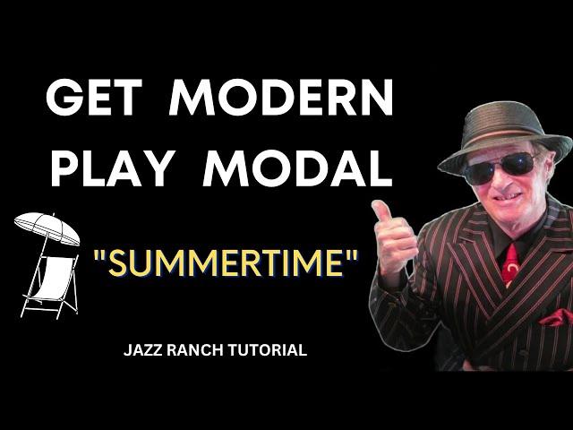 MODAL JAZZ; PLAY MODERN concepts; Summertime, Jazz Tutorial