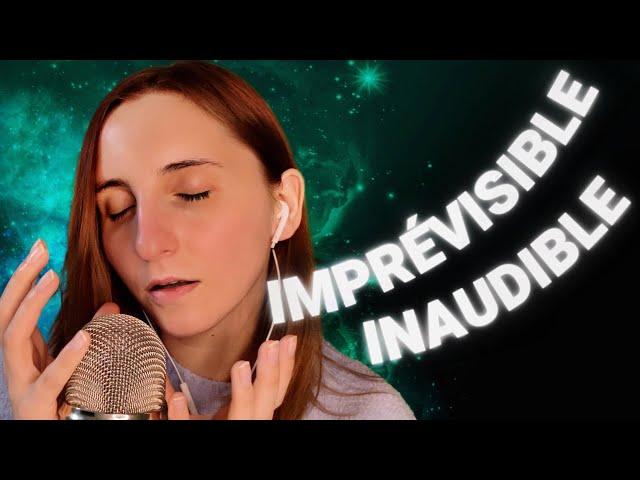 ASMR FR | Inaudible imprévisible 