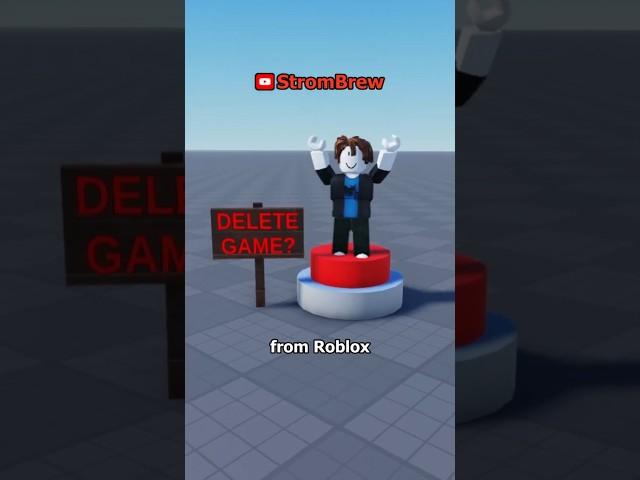 what if you could REMOVE a roblox game?