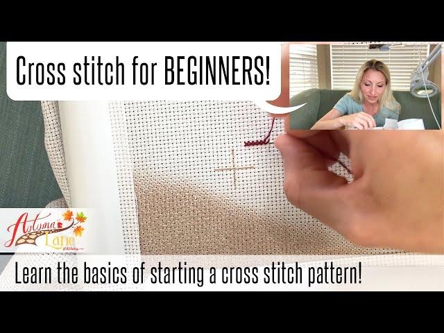 Cross Stitch for beginners - How to start a cross stitch pattern- on Aida and Evenweave/Linen