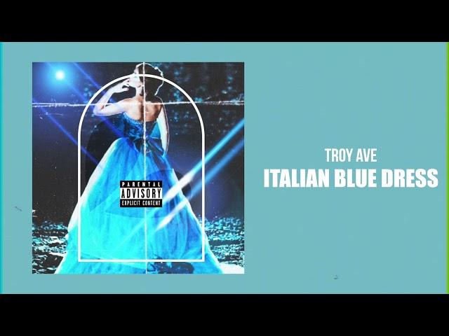 Troy Ave - Italian Blue Dress (Official Visualizer)