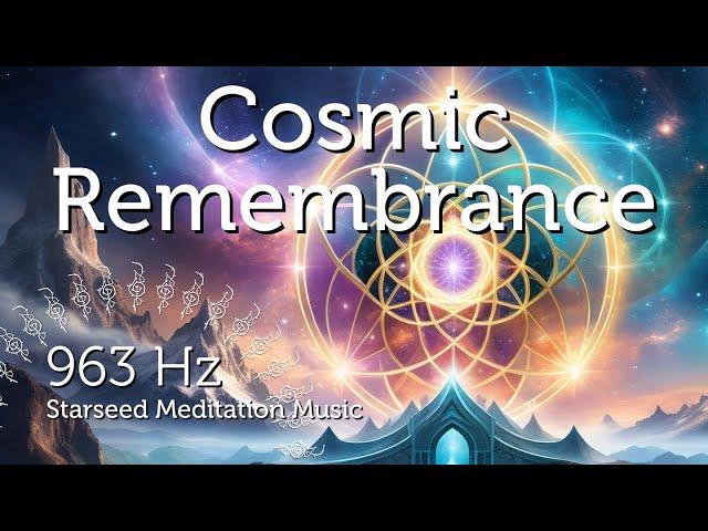 Cosmic Remembrance for Starseeds & Lightworkers