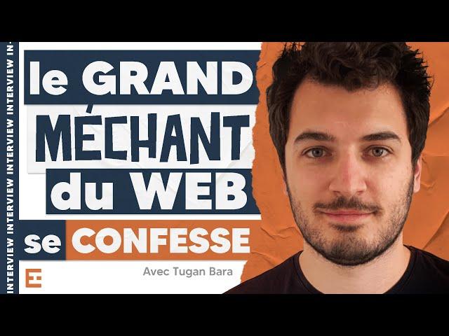 Le grand méchant du web se confesse : Interview Tugan Bara