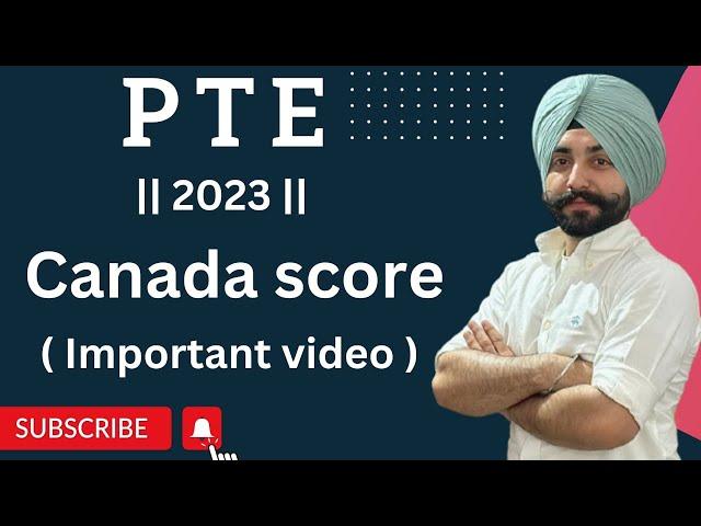 PTE Canada score requirement and important information ( Gurwinder sir )