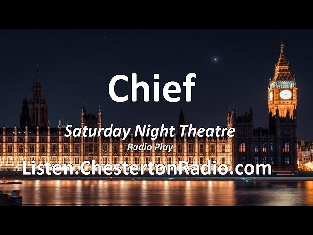 The Chief - Saturday Night Theatre