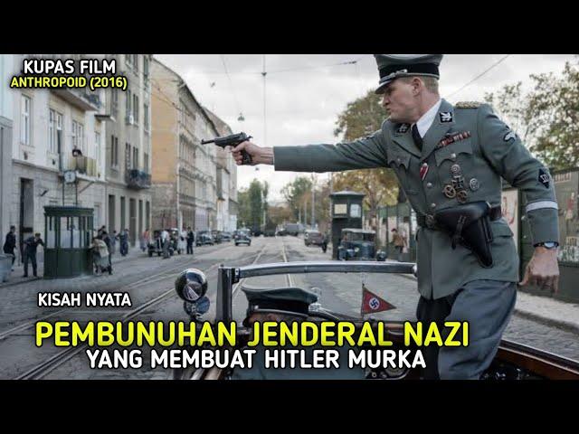 KISAH NYATA‼ PEMBUNUHAN JENDERAL NAZ1 YG MEMBUAT HITLER MURKA || KUPAS FILM ANTHR0P0ID