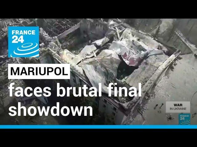 Ukraine's Mariupol defenders face final showdown with Russian invaders • FRANCE 24 English