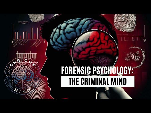 Forensic Psychology: The Criminal Mind