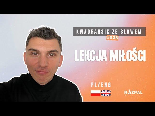 Kwadransik ze Słowem #526 -  Lekcja miłości